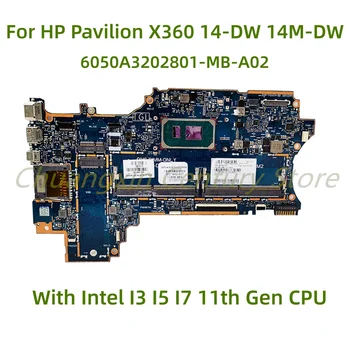 Potrivit pentru HP Pavilion X360 14-DW 14M-DW Laptop placa de baza 6050A3202801-MB-A02 cu procesor Intel I3 I5 I7 11 Gen CPU 100% Testat