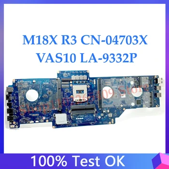4703X 04703X NC-04703X de Înaltă Calitate, Placa de baza Pentru DELL Alienware M18X R3 Laptop Placa de baza VAS10 LA-9332P DDR3L 100%Testate Complet