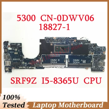 Pentru Dell Latitude 5300 NC-0DWV06 0DWV06 DWV06 Cu SRF9Z I5-8365U CPU 18827-1 Laptop Placa de baza 100%Testate Complet de Lucru Bine
